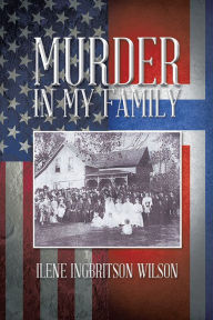 Title: Murder in my Family, Author: Ilene Ingbritson Wilson