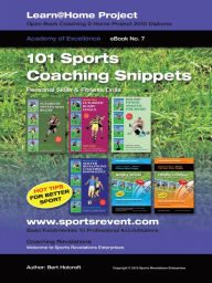 Title: Book 7: 101 Sports Coaching Snippets: Personal Skills and Fitness Drills, Author: Bert Holcroft