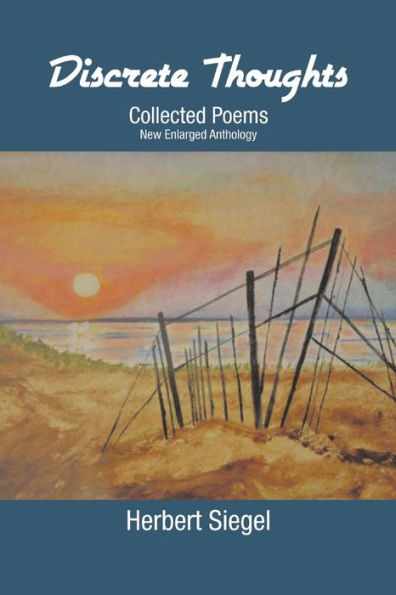 Discrete Thoughts Collected Poems: New Enlarged Anthology