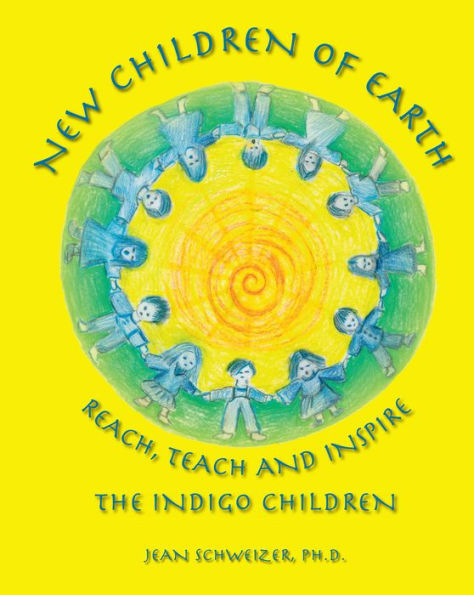 New Children of Earth Reach, Teach and Inspire: The Indigo Children