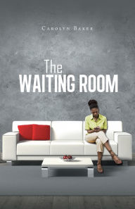 Title: The Waiting Room, Author: Carolyn Baker