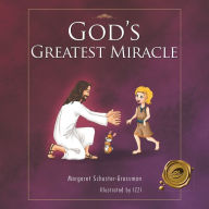Title: God's Greatest Miracle, Author: Margaret Schuster-Grossman