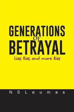 Generations of Betrayal: lies, and more lies