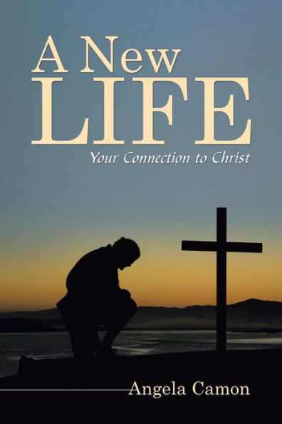 A New Life: Your Connection to Christ