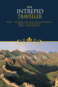 Title: An Intrepid Traveller, Author: Mark Jackson