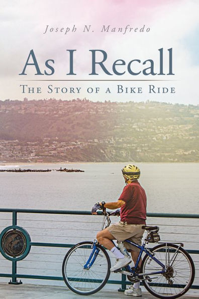 As I Recall: The Story of a Bike Ride