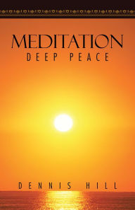 Title: MEDITATION: DEEP PEACE, Author: DENNIS HILL