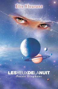 Title: Les Yeux de La Nuit: Poesie Diaphane, Author: Elie Fleurant