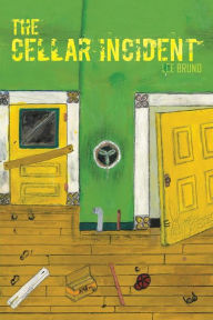 Title: The Cellar Incident, Author: Lee Bruno