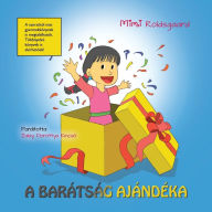 Title: A barátság ajándéka, Author: Mimi Roldsgaard