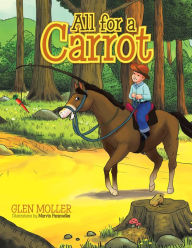 Title: All for a Carrot, Author: Glen Moller