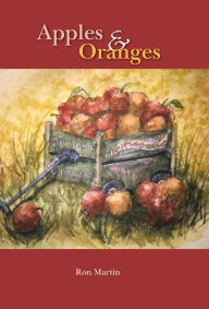 Title: Apples And Oranges, Author: Ron Martin MD Facs