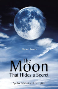 Title: The Moon That Hides a Secret, Author: Simon Lewis