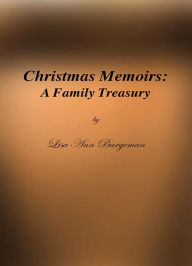 Title: Christmas Memoirs: A Family Treasury, Author: Lisa Ann Bargeman