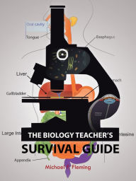 Title: The Biology Teacher's Survival Guide, Author: Michael F. Fleming