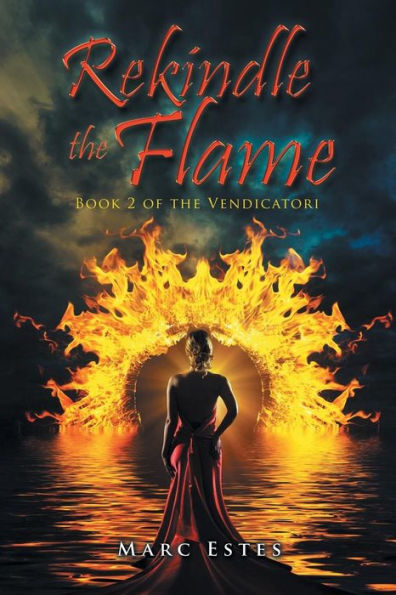 Rekindle the Flame: Book 2 of Vendicatori