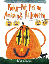Title: Pinky-Pot Has an Amazing Halloween, Author: Sonali Dalpatadu