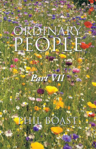 Title: Ordinary People: Part Vii, Author: Phil Boast