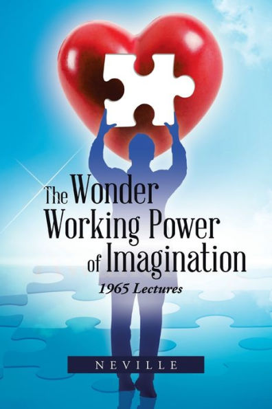 The Wonder Working Power of Imagination: 1965 Lectures