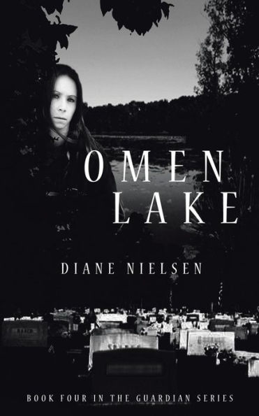 Omen Lake: Book Four The Guardian Series