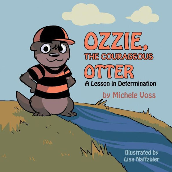 Ozzie, the Courageous Otter: A Lesson Determination