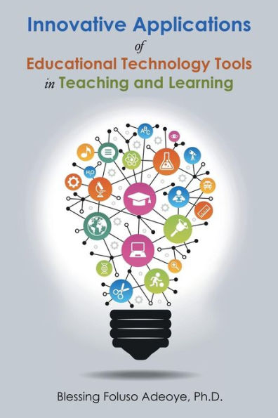 Innovative Applications of Educational Technology Tools Teaching and Learning