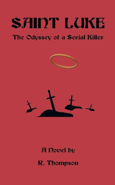Saint Luke: The Odyssey of a Serial Killer