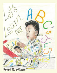 Title: Let's Learn Our ABC's with Justus, Author: Ronell E. Wilson