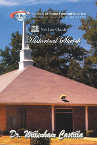 Title: New Lake Church Historical Sketch, Author: Willenham Castilla