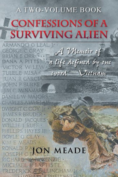 Confessions of a Surviving Alien: Memoir Life Defined by One Word-Vietnam