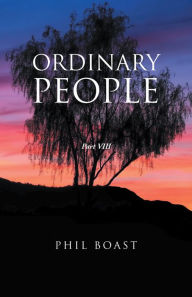 Title: Ordinary People: Part Viii, Author: Phil Boast