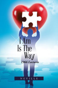 Title: I Am Is the Way: 1966 Lectures, Author: Neville