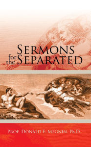 Title: Sermons for the Separated, Author: Donald F. Megnin