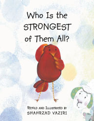 Title: Who Is the Strongest of Them All?, Author: Shahrzad Vaziri