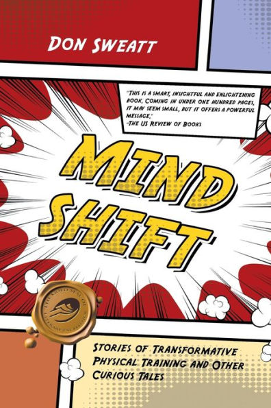 Mind Shift: Stories of Transformative Physical Training and Other Curious Tales