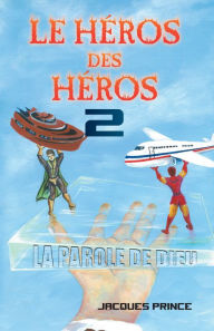 Title: Le Héros Des Héros 2, Author: Jacques Prince