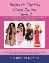 Title: Taylor's No-Sew Doll Clothes Patterns Volume Ii: Sequel to the Author's Award Winning Craft Book Entitled Taylor's No-Sew Doll Clothes Patterns Volume I, Author: Christine Curry Taylor