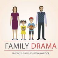 Title: Family Drama, Author: Beatrice Ndudim Goldson-Nwalozie