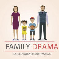 Title: Family Drama, Author: Beatrice Ndudim Goldson-Nwalozie