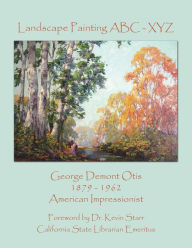 Title: Landscape Painting Abc - Xyz, Author: George Demont Otis