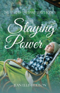 Title: Staying Power: The Fruit of the Spirit Series Book 5, Author: Jean Ellis Hudson