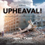 Upheaval!: Why Catastrophic Earthquakes Will Soon Strike the United States