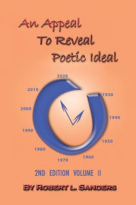 Title: An Appeal to Reveal Poetic Ideal: 2nd Edition Volume II, Author: Robert Sanders