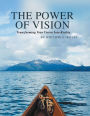 The Power of Vision: Transforming Your Vision into Reality