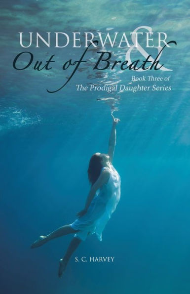 Underwater & Out of Breath: Book Three The Prodigal Daughter Series