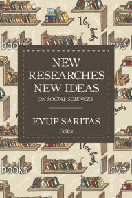 Title: New Researches New Ideas on Social Sciences, Author: Eyup Saritas