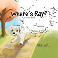 Title: Where's Ray?: Coloring Book, Author: Boxer Girl