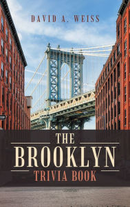 Title: The Brooklyn Trivia Book, Author: David A. Weiss