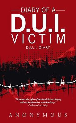 Diary of a D.U.I. Victim: