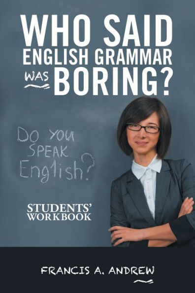 Barnes and Noble Who Said English Grammar Was Boring?: Students